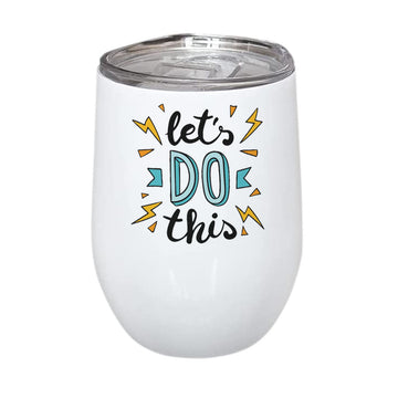 Let's Do This Stainless Steel Wine Mug 350ml(12oz)