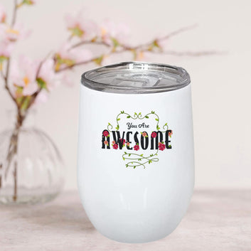 You Are Awesome Stainless Steel Wine Mug 350ml(12oz)