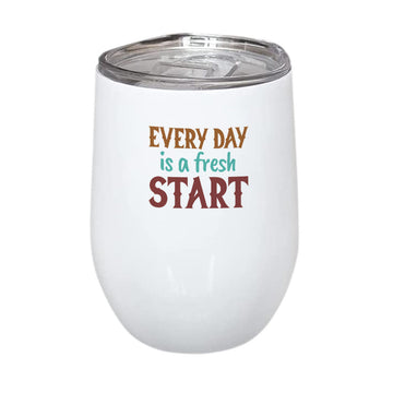 Every Day Is A Fresh Start Stainless Steel Wine Mug 350ml(12oz)