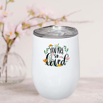 You Are So Loved Stainless Steel Wine Mug 350ml(12oz)