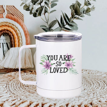 You Are So Loved Stainless Steel Mug ( Yeti Mug ) 350ml(12oz)