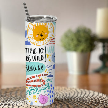 Chillaao time to be wild  skinny tumblers