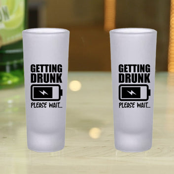 Frosted Shooter Glasses Design - Getting Drunk Please Wait