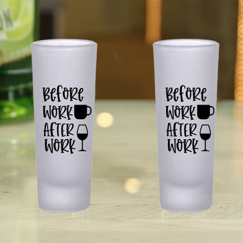 Frosted Shooter Glasses Design -Before Work After Work