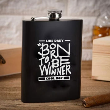 Stainless Steel Engraved Hip Flask Design - Like dady born to be winner cool boy