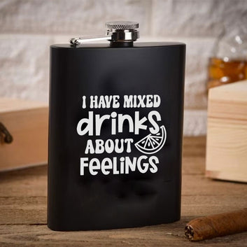 Stainless Steel Engraved Hip Flask Design - I Have Mixed Drinks About Feelings