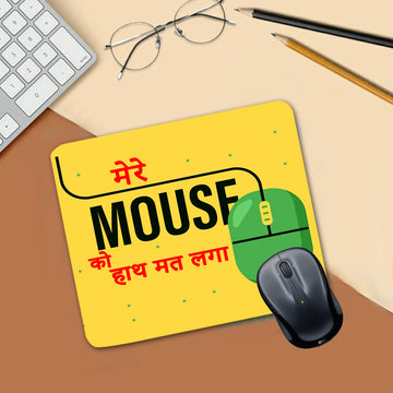 Chillaao Mere Mouse Ko Hat Mat Lagana Mouse Pad