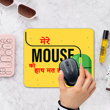 Chillaao Mere Mouse Ko Hat Mat Lagana Mouse Pad