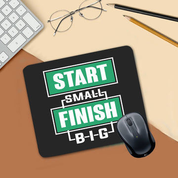Chillaao Start Small Finish Big Mouse Pad