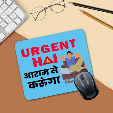 Chillaao Urgent hai kal karunga Mouse Pad