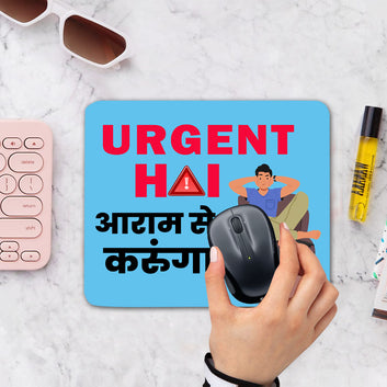 Chillaao Urgent hai kal karunga Mouse Pad