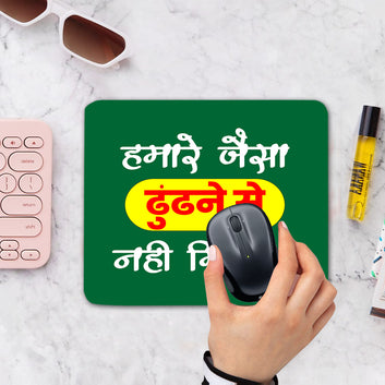 Chillaao Hamare jaisa dhundne pe bhi nahi milega Mouse Pad