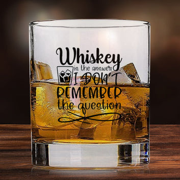 Whiskey Glasses with Design - Whiskey Is The Answer I Don't Remember