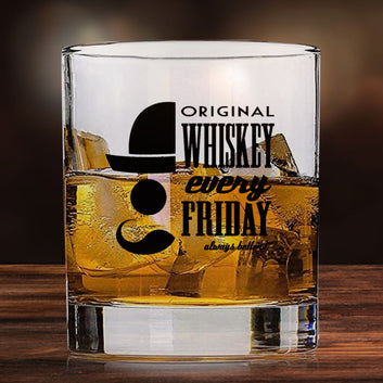 Whiskey Glasses with Design - Original Whiskey Every Friday  Always Better