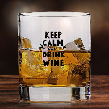 Whiskey Glasses with Design - Keep Calm Drink Wine