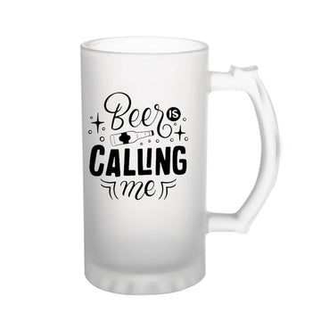 Beer Calling Me 160z (470 ml) Frosted Beer Mug