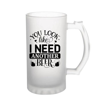 You LookLike Another Beer 160z (470 ml) Frosted Beer Mug