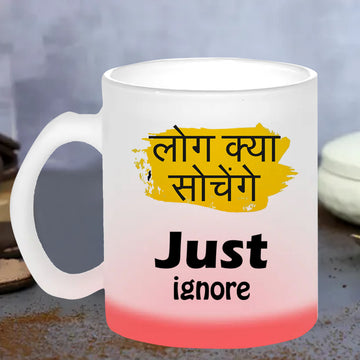 Chillaao Log Kya Sochnge Glass Mug
