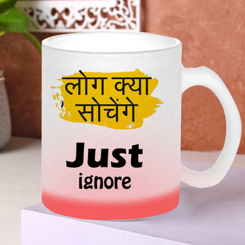 Chillaao Log Kya Sochnge Glass Mug