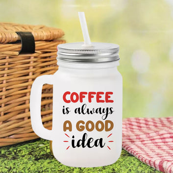Chillaao Coffee Is Always A Good Idea Frosted Mason Jar