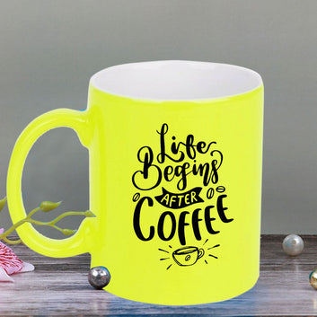 Chillaao Life begins after coffee neon Yellow  mug