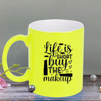 Chillaao Life is short neon Yellow  mug