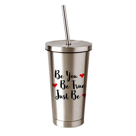Chillaao -  Be You Be True Just Be  Steel Tumbler
