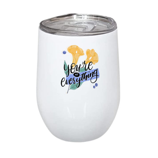 You're My Everything Stainless Steel Wine Mug 350ml(12oz)