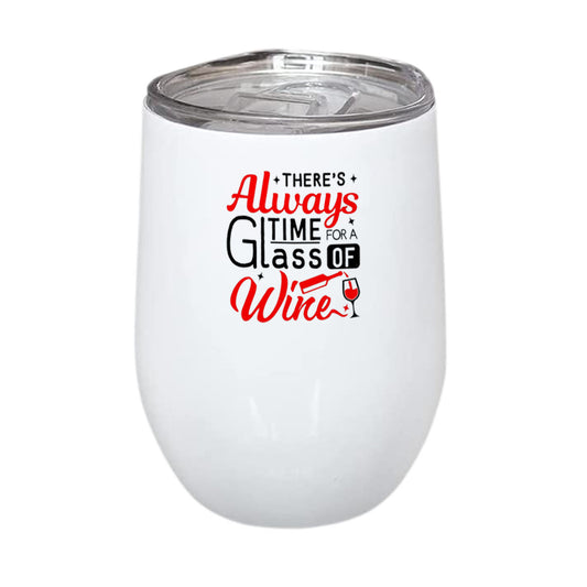 There is Always Time For Glass Of Wine Stainless Steel Wine Mug 350ml(12oz)