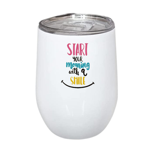 Start Your Morning With Smile Stainless Steel Wine Mug 350ml(12oz)