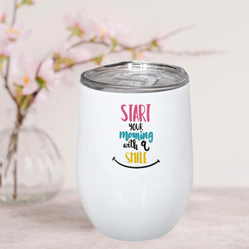 Start Your Morning With Smile Stainless Steel Wine Mug 350ml(12oz)