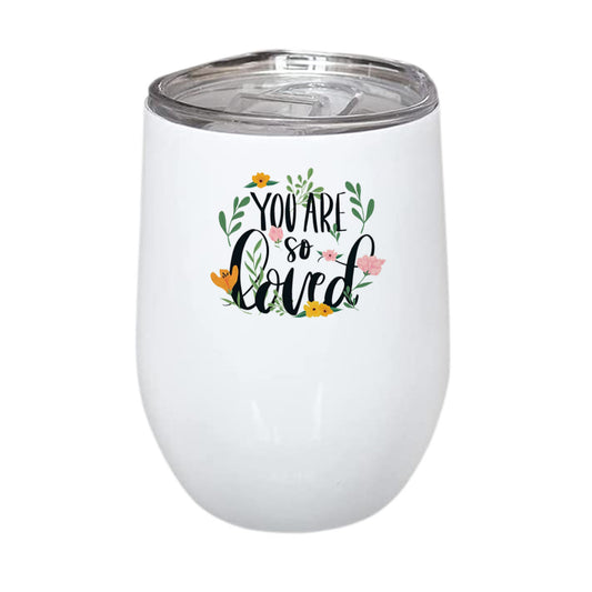 You Are So Loved Stainless Steel Wine Mug 350ml(12oz)