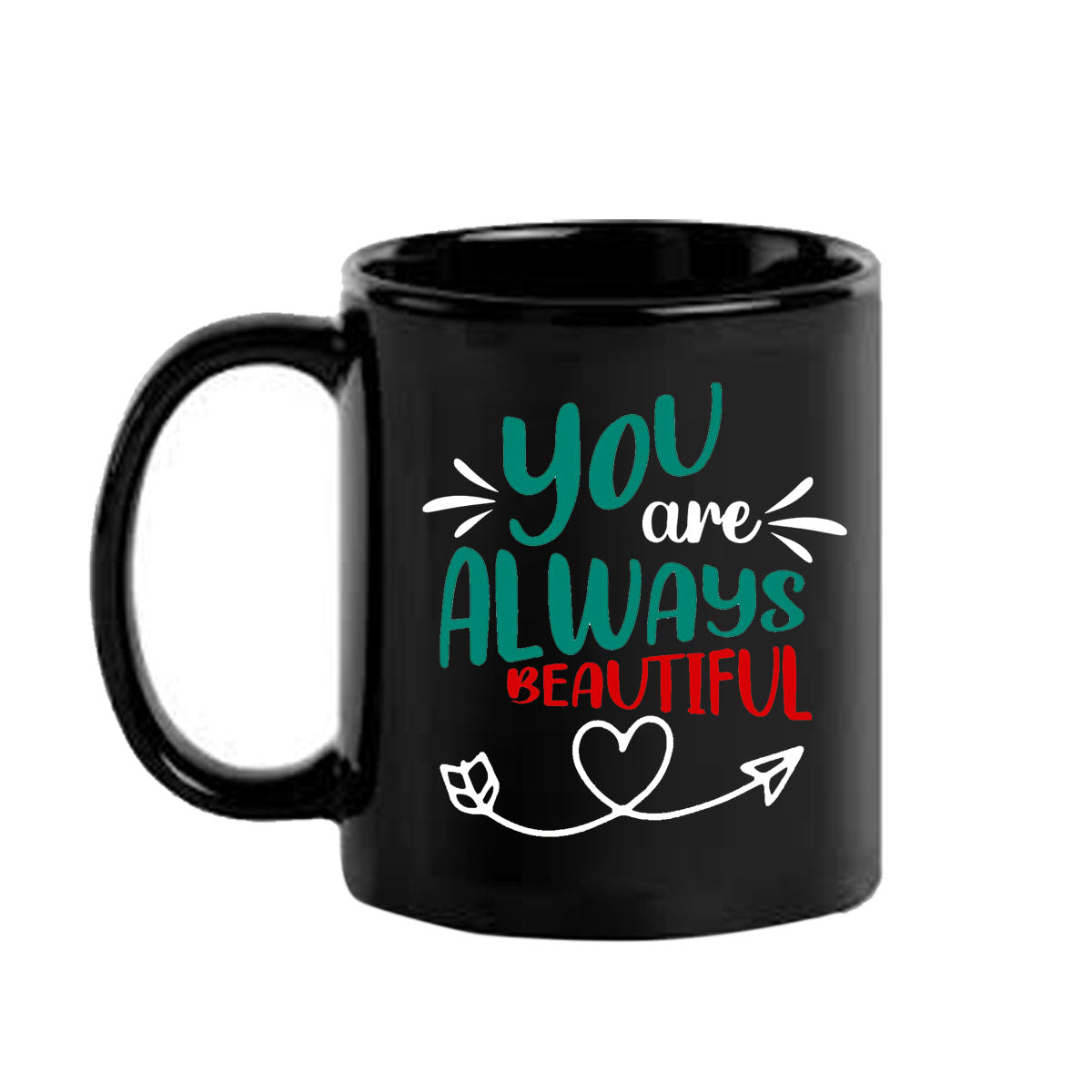 You are Always Beautiful Black Mug