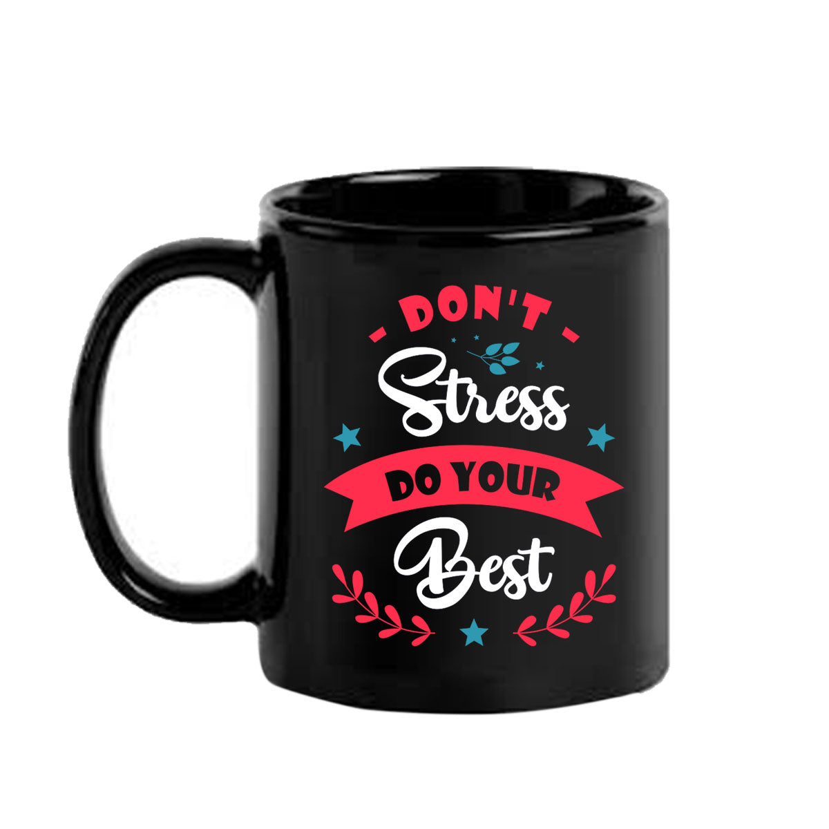 Do Stress do your Best Black Mug