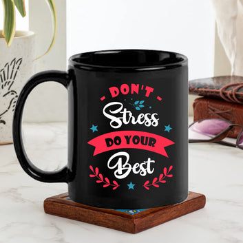 Do Stress do your Best Black Mug