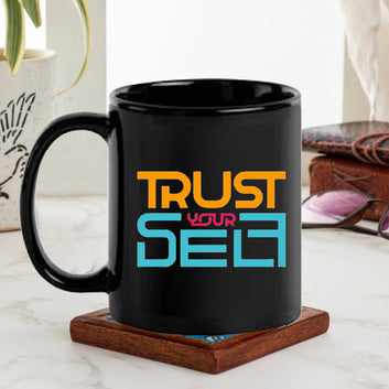 Trust Your Self Black Mug