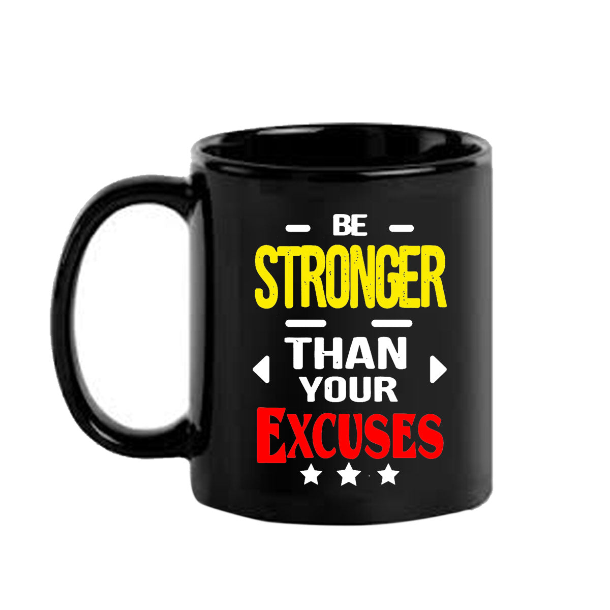 Be Stronger Than our Excuses Black Mug