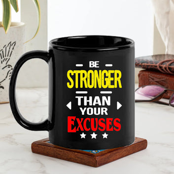 Be Stronger Than our Excuses Black Mug