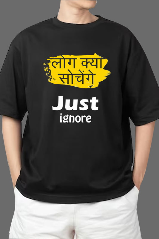 Chillaao log kya Sochenge ignore Oversize T- Shirt