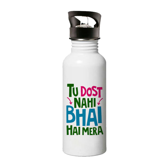 Chillaao Tu Dost Nahi Bhai Hai Mera Sipper Bottle