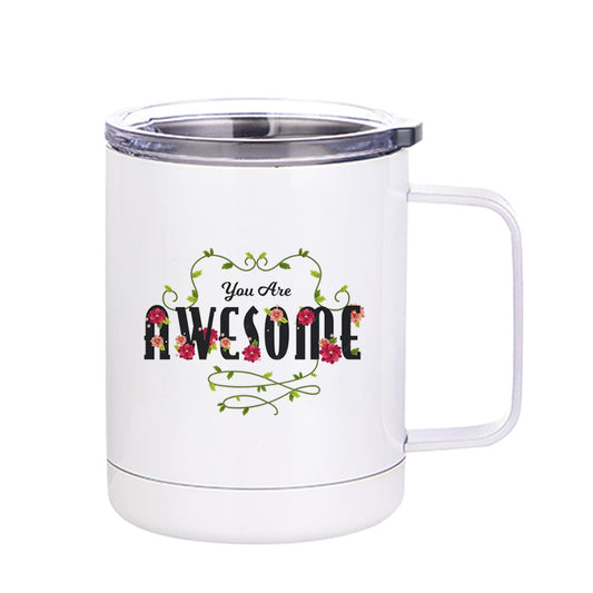 You Are Awesome Stainless Stee Mug ( Yeti Mug ) 350ml(12oz)
