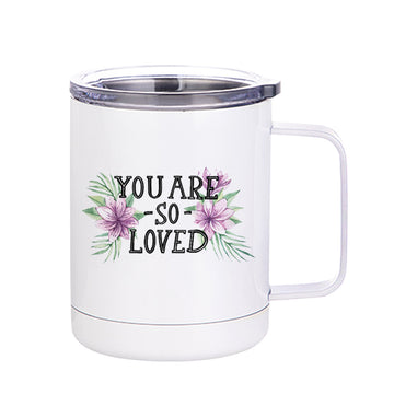 You Are So Loved Stainless Steel Mug ( Yeti Mug ) 350ml(12oz)