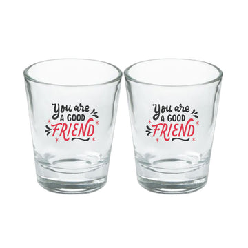 Chillaao You Are My Good Friend Clear Shot Glass