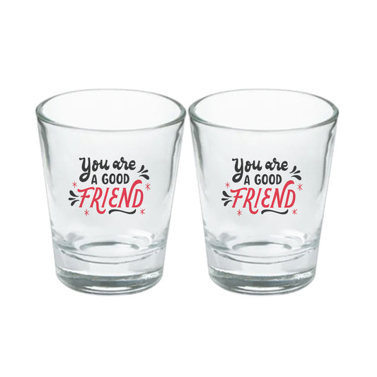 Chillaao You Are My Good Friend Clear Shot Glass