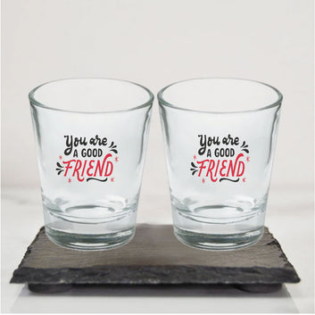 Chillaao You Are My Good Friend Clear Shot Glass