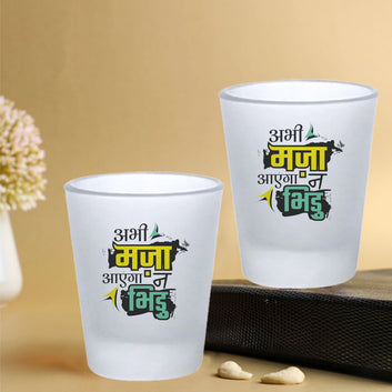 Chillaao - Abhi Maza Aayega Na Bhidu” Frosted  Shot Glass - Set of 2