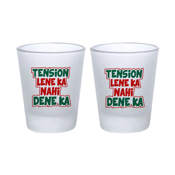 Chillaao Tension lene ka nahi dene ka Frosted Shot Glass Set of 2
