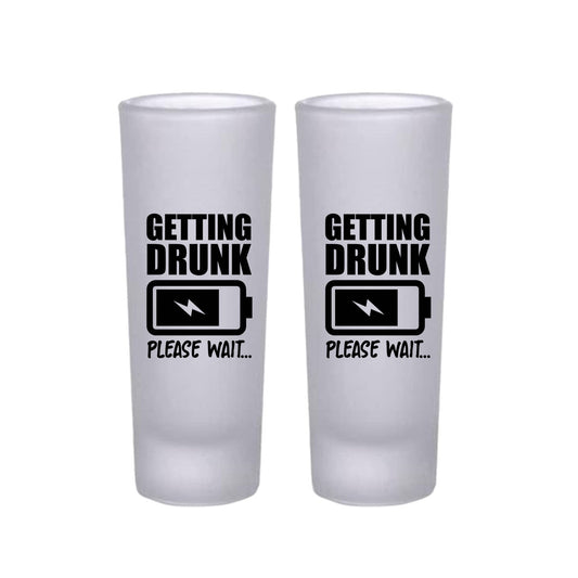 Frosted Shooter Glasses Design - Getting Drunk Please Wait
