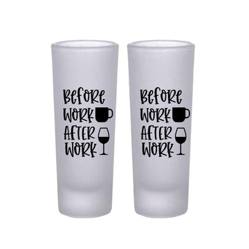 Frosted Shooter Glasses Design -Before Work After Work