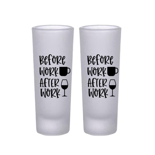 Frosted Shooter Glasses Design -Before Work After Work